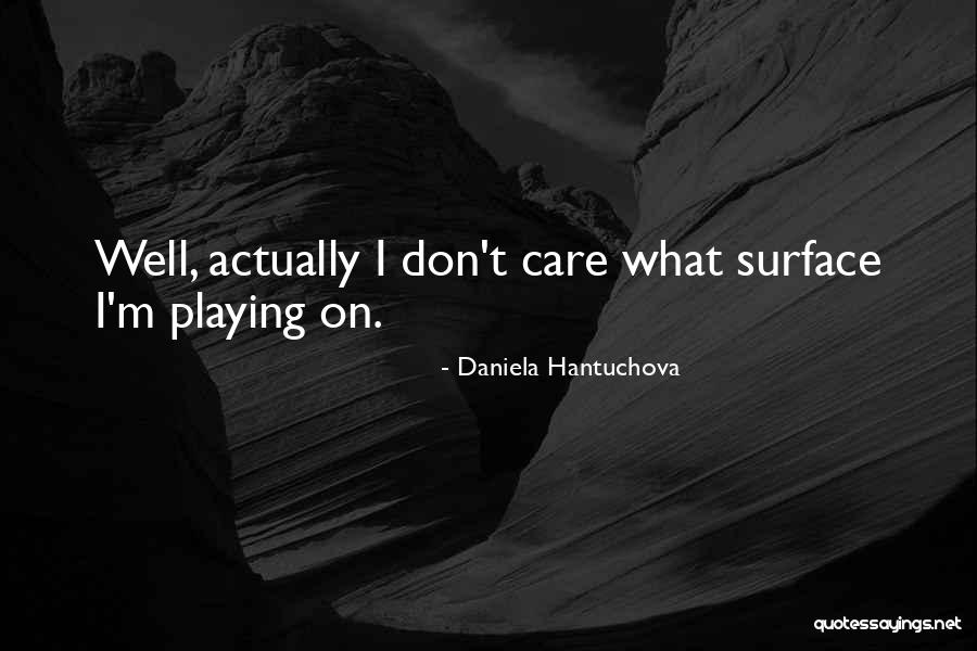 Daniela Hantuchova Quotes 210674