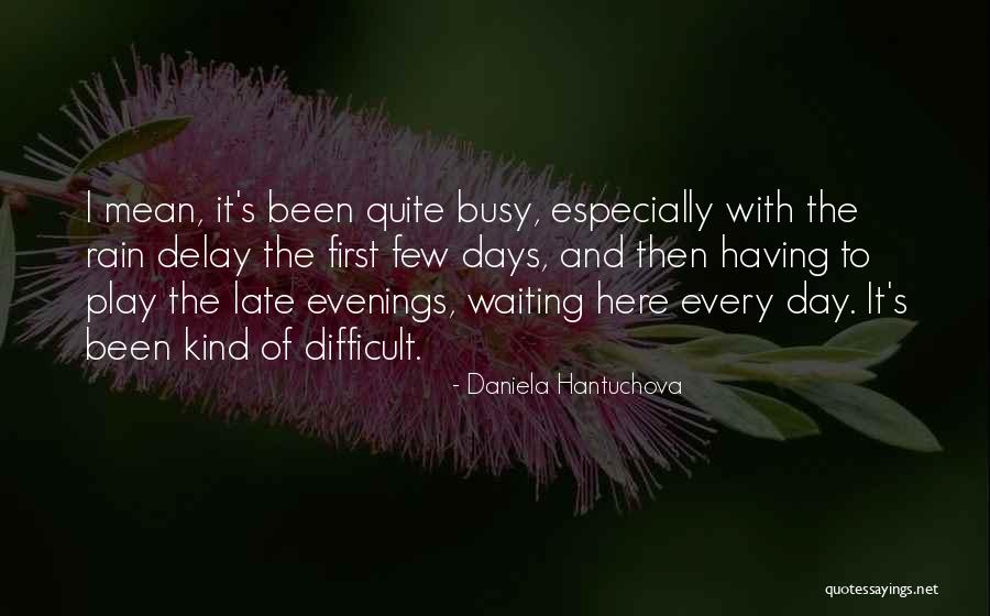 Daniela Hantuchova Quotes 2183198