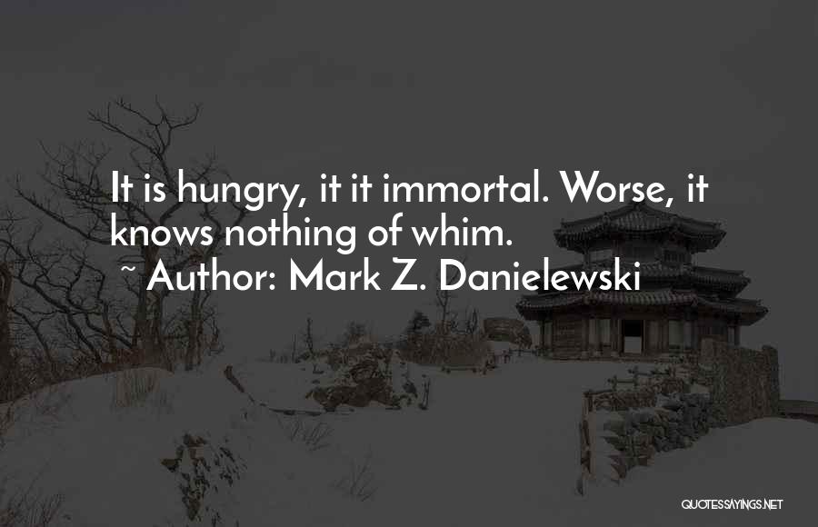 Danielewski Quotes By Mark Z. Danielewski