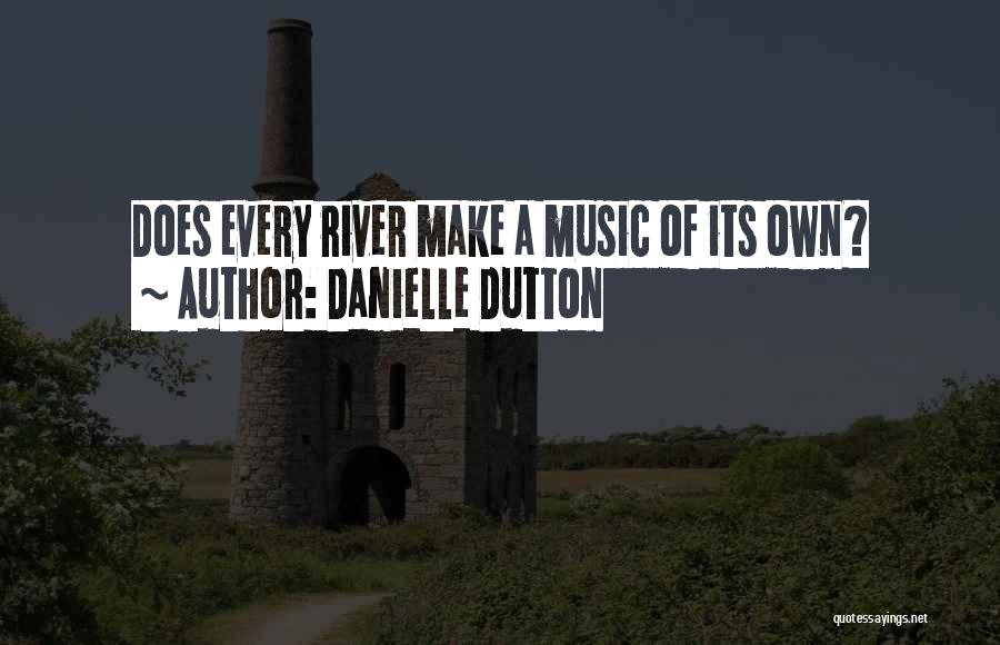 Danielle Dutton Quotes 625560