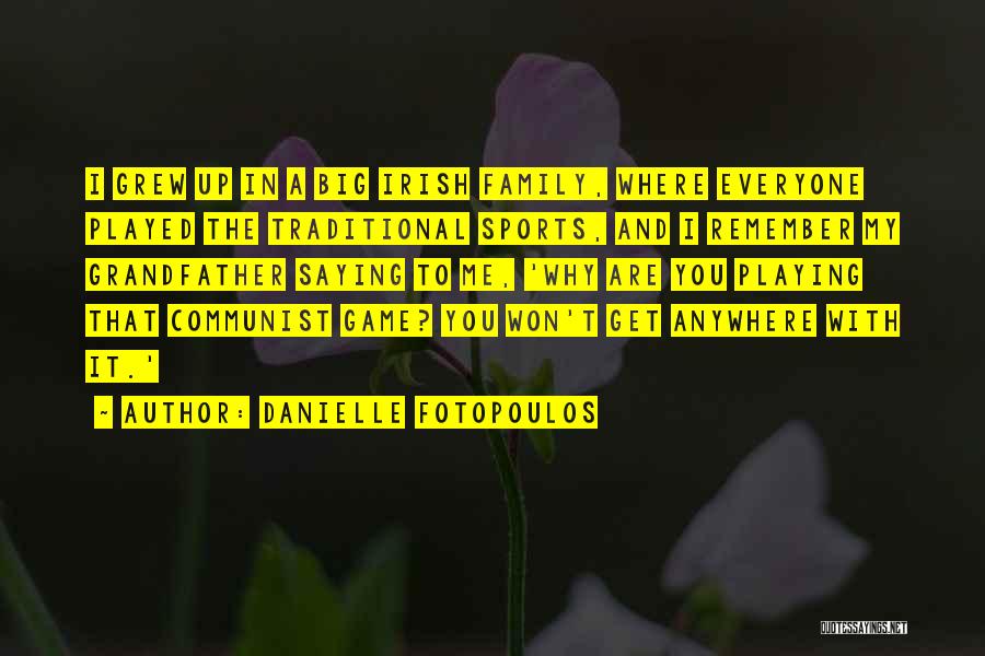Danielle Fotopoulos Quotes 1653907