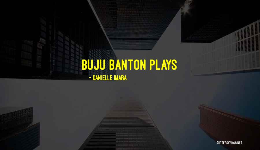 Danielle Imara Quotes 2008156 Danielle Imara Quotes 2008156