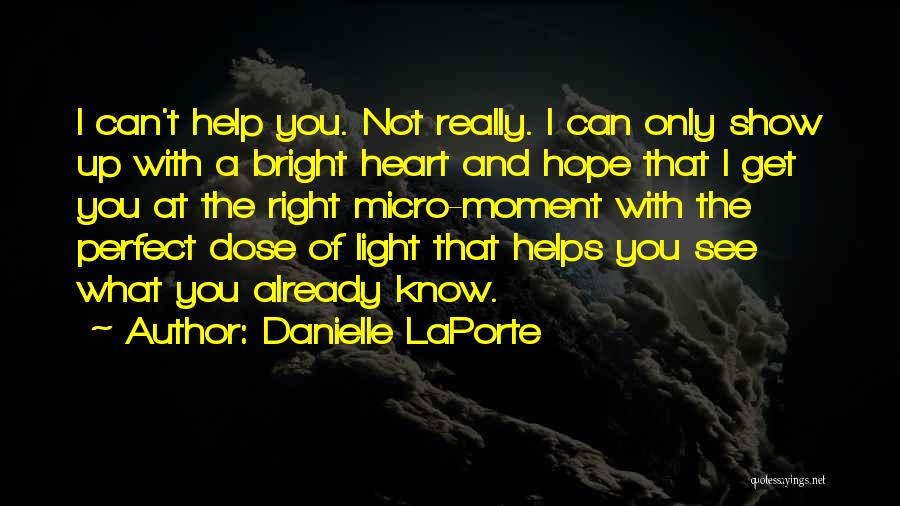 Danielle LaPorte Quotes 1531294