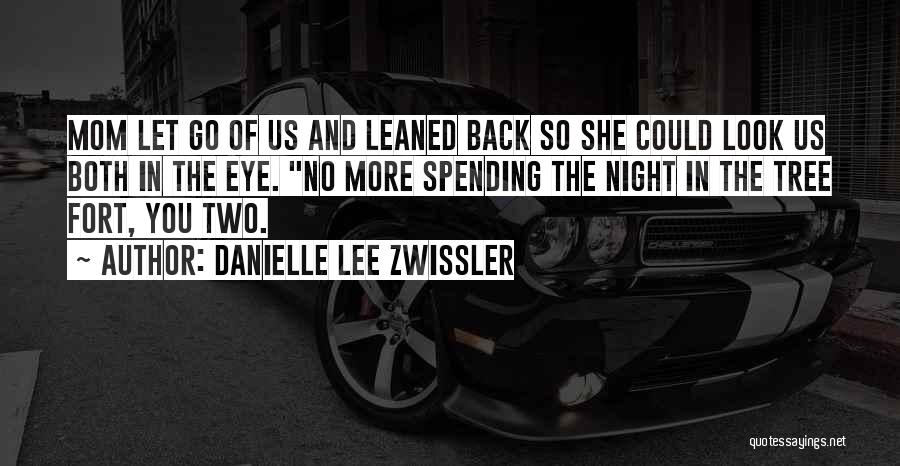 Danielle Lee Zwissler Quotes 292552