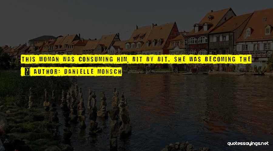 Danielle Monsch Quotes 1360190