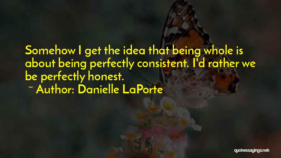 Danielle Quotes By Danielle LaPorte