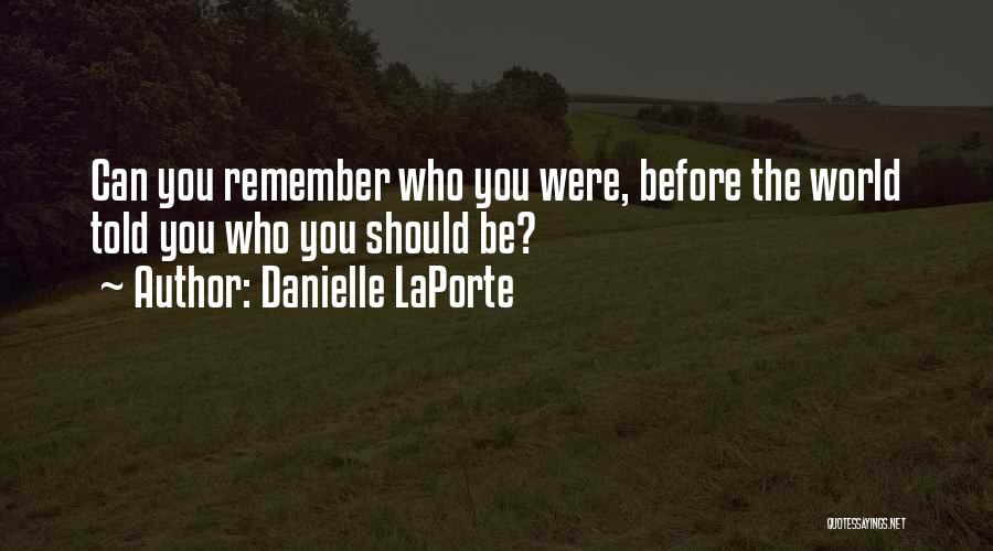 Danielle Quotes By Danielle LaPorte