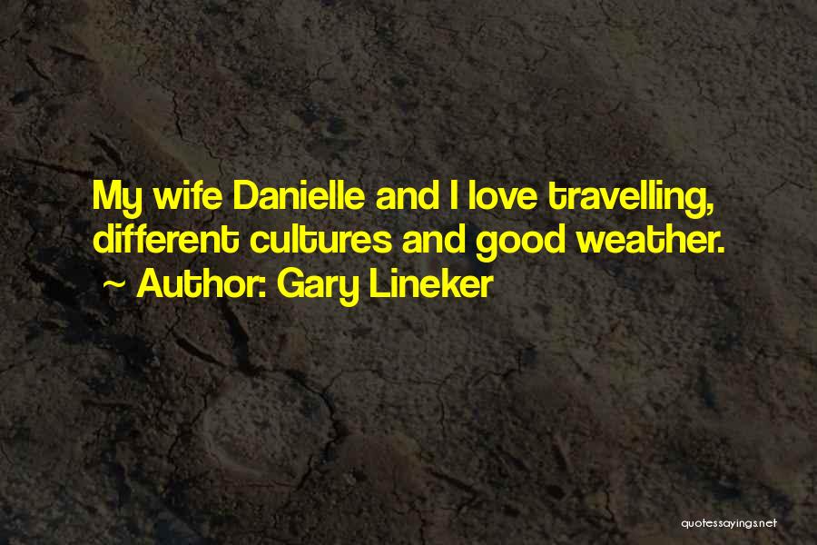 Danielle Quotes By Gary Lineker