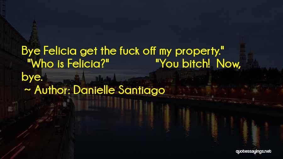 Danielle Santiago Quotes 1071373