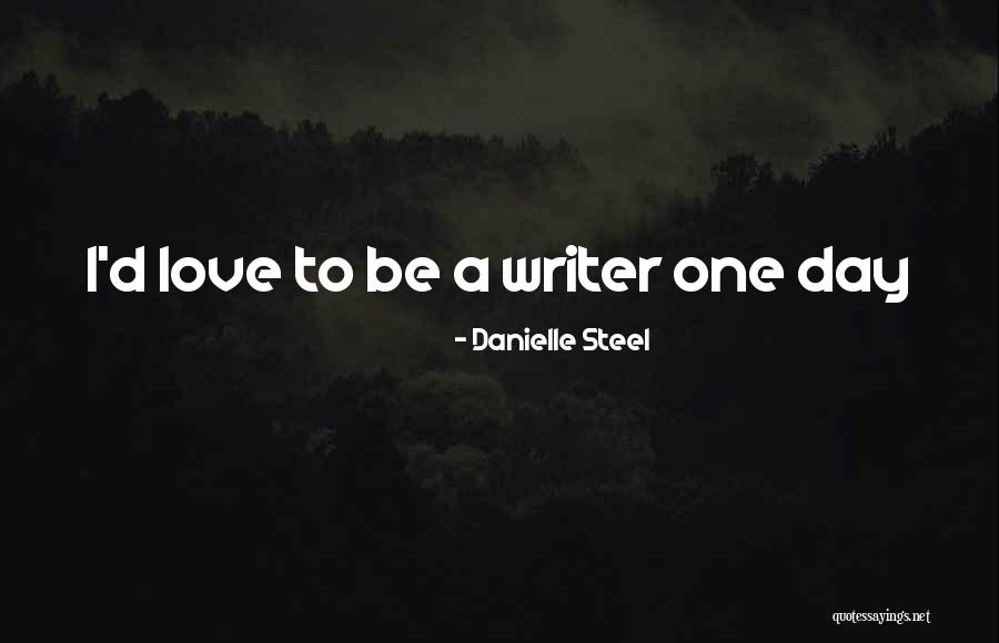 Danielle Steel Quotes 1463477