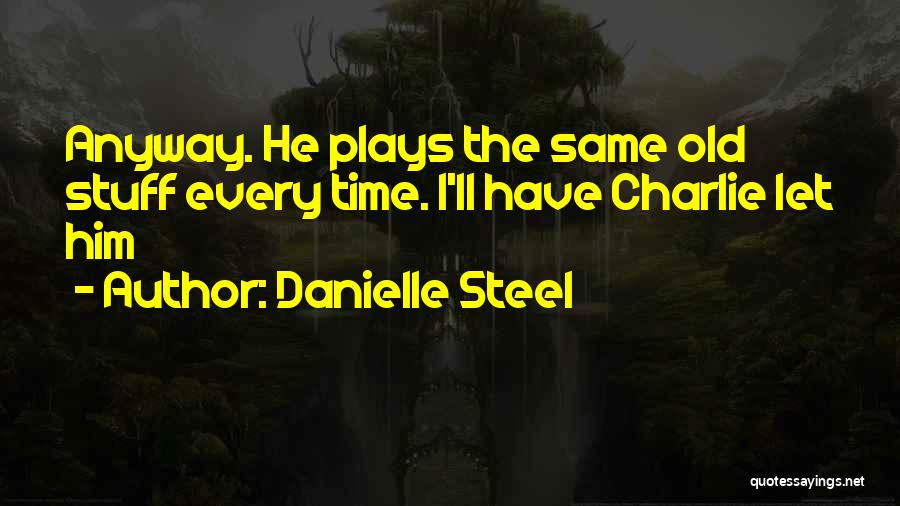 Danielle Steel Quotes 368448