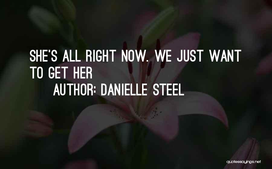 Danielle Steel's Quotes By Danielle Steel