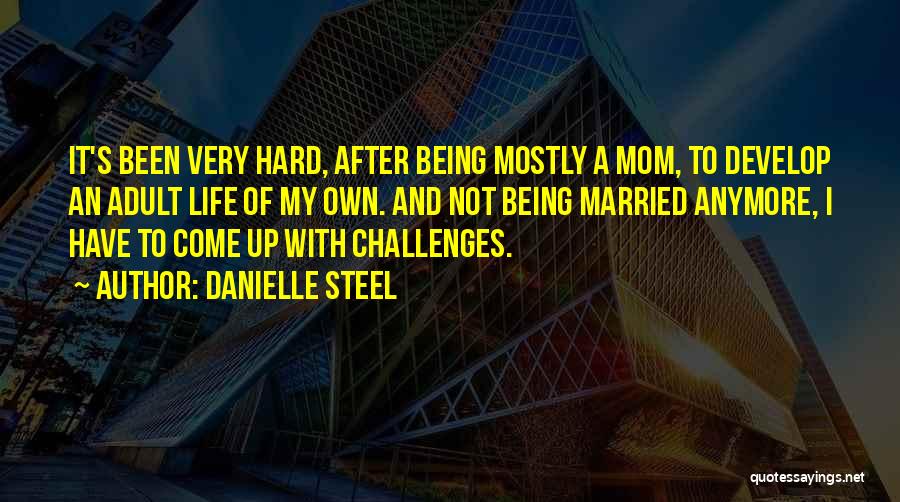 Danielle Steel's Quotes By Danielle Steel