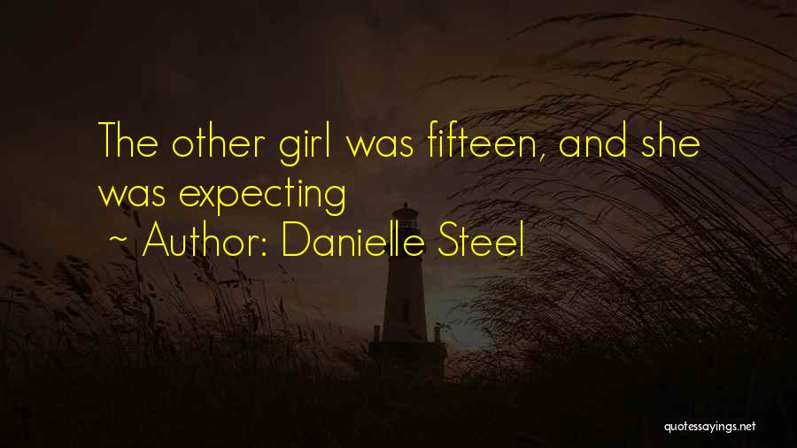 Danielle Steel's Quotes By Danielle Steel