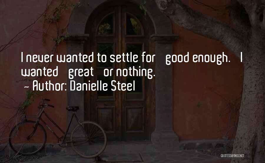 Danielle Steel's Quotes By Danielle Steel