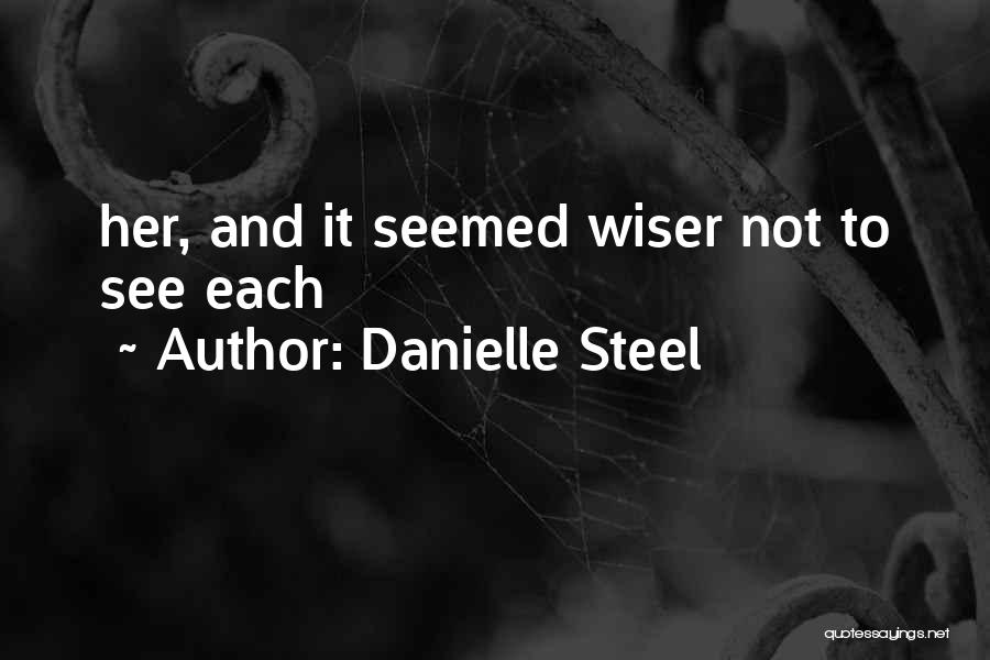 Danielle Steel's Quotes By Danielle Steel