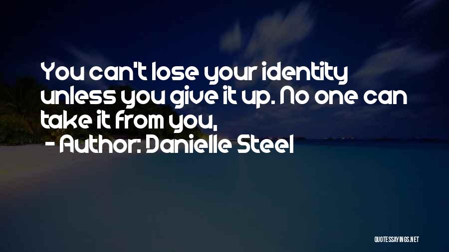 Danielle Steel's Quotes By Danielle Steel