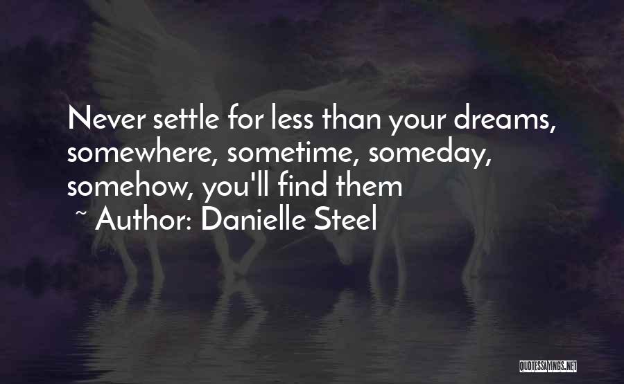 Danielle Steel's Quotes By Danielle Steel