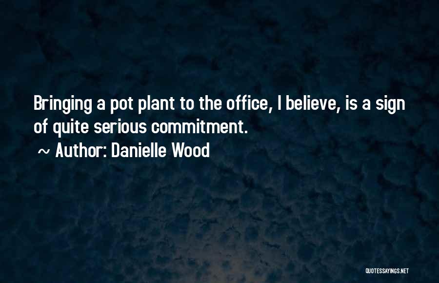 Danielle Wood Quotes 332474 Danielle Wood Quotes 332474