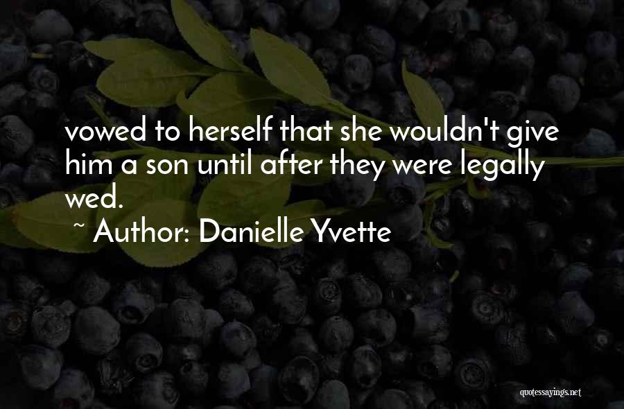 Danielle Yvette Quotes 1050042