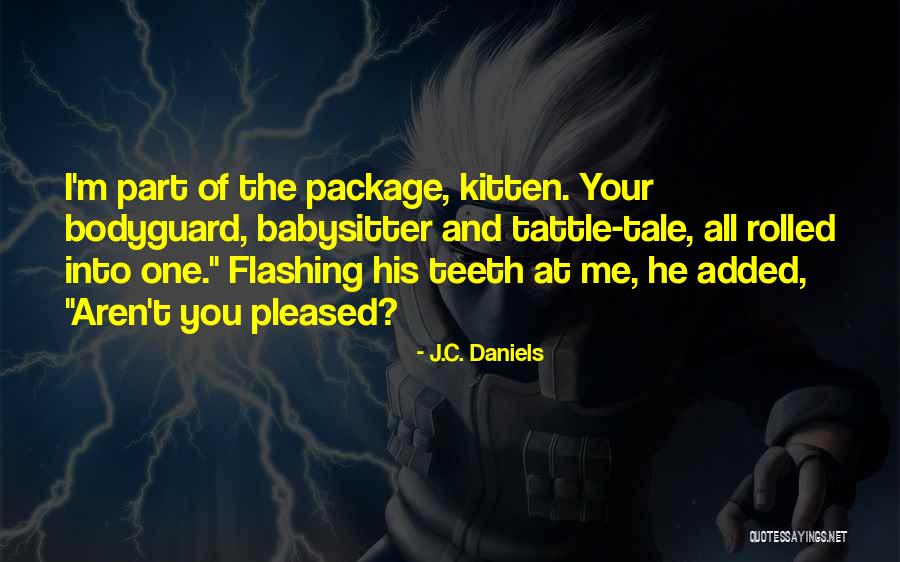 Daniels Quotes By J.C. Daniels Daniels Quotes By J.C. Daniels