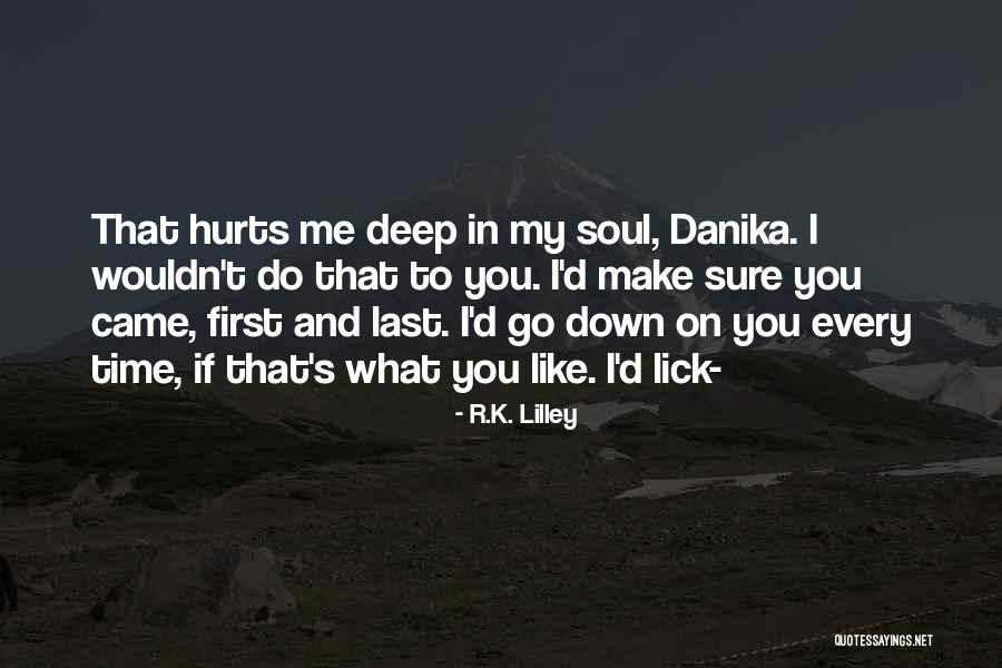 Danika Quotes By R.K. Lilley Danika Quotes By R.K. Lilley