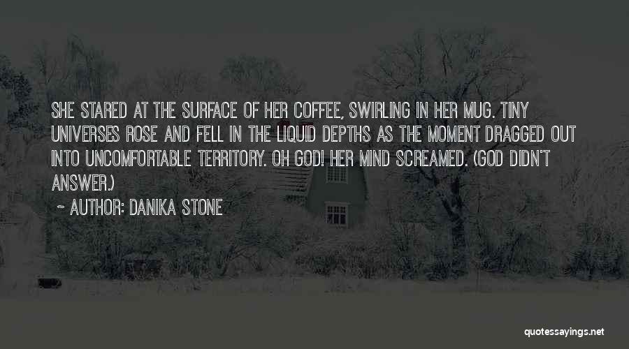 Danika Stone Quotes 1599576