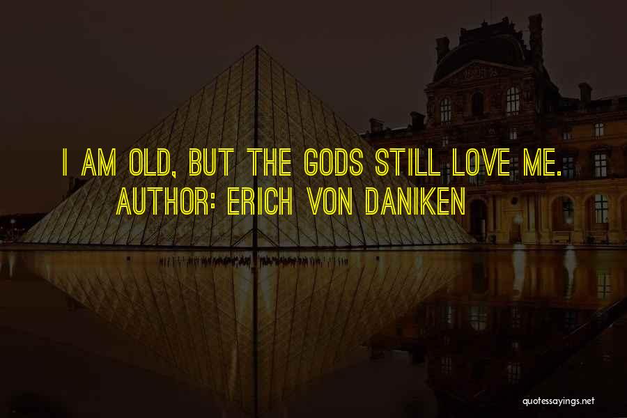 Daniken Quotes By Erich Von Daniken