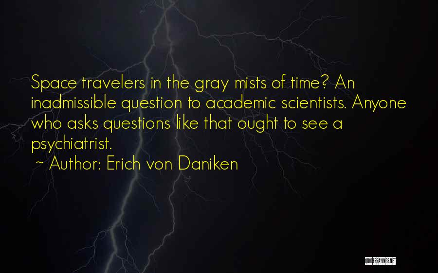 Daniken Quotes By Erich Von Daniken