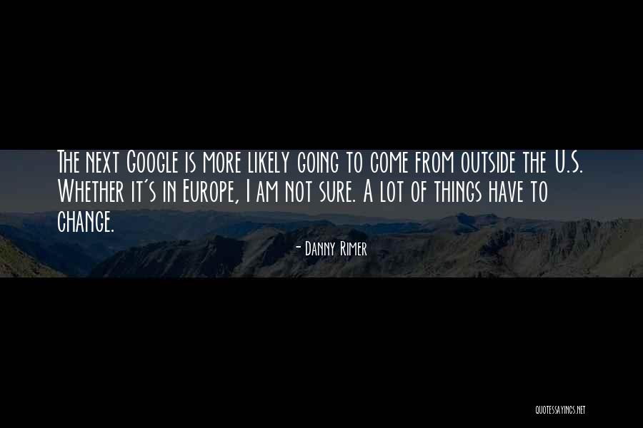 Danilee Schettler Quotes By Danny Rimer Danilee Schettler Quotes By Danny Rimer