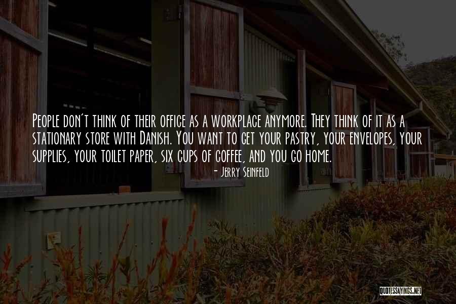 Danish Pastry Quotes By Jerry Seinfeld