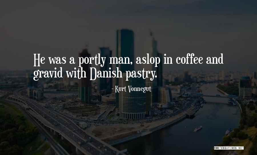 Danish Pastry Quotes By Kurt Vonnegut