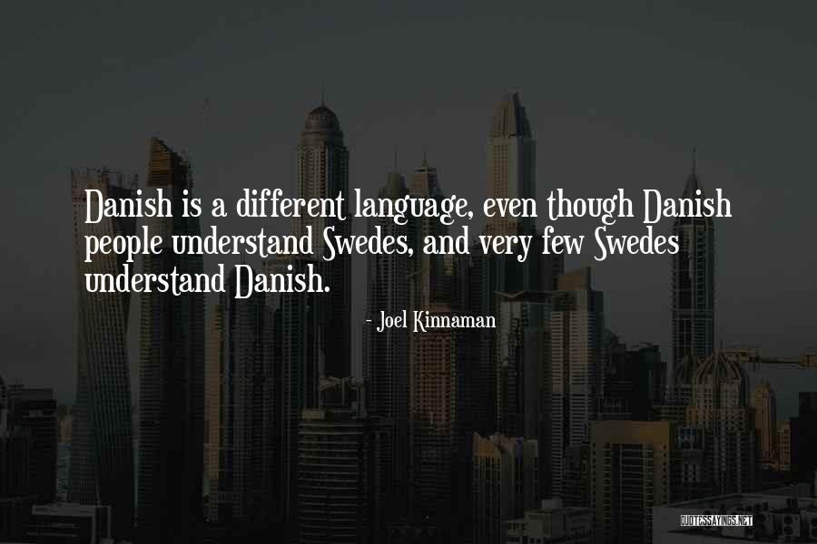 Danish People Quotes By Joel Kinnaman Danish People Quotes By Joel Kinnaman
