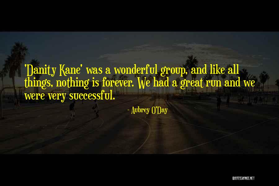 Danity Quotes By Aubrey O'Day Danity Quotes By Aubrey O'Day
