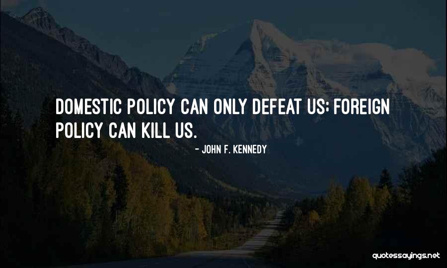 Daniyal Zafar Quotes By John F. Kennedy Daniyal Zafar Quotes By John F. Kennedy