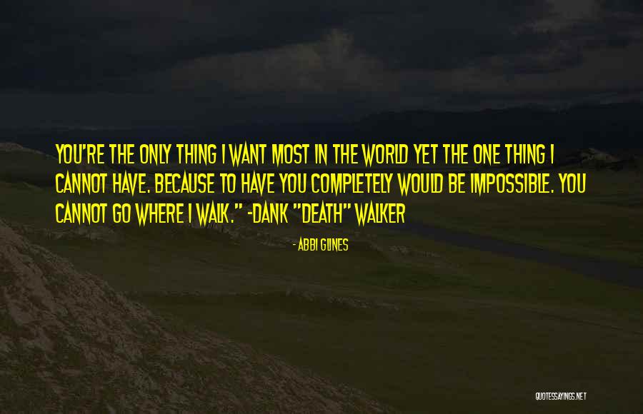 Dank Walker Quotes By Abbi Glines Dank Walker Quotes By Abbi Glines