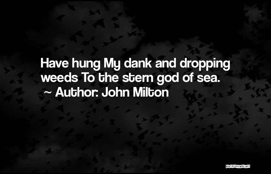 Dank Weed Quotes By John Milton