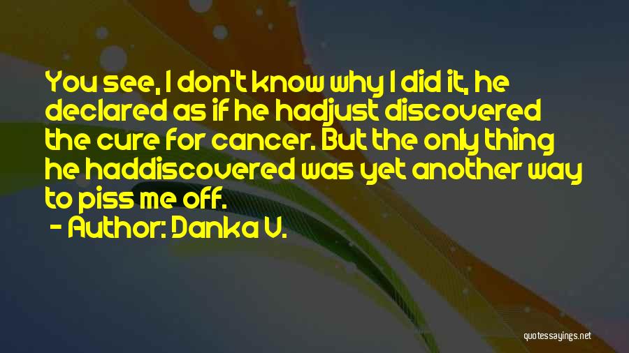 Danka V. Quotes 596335