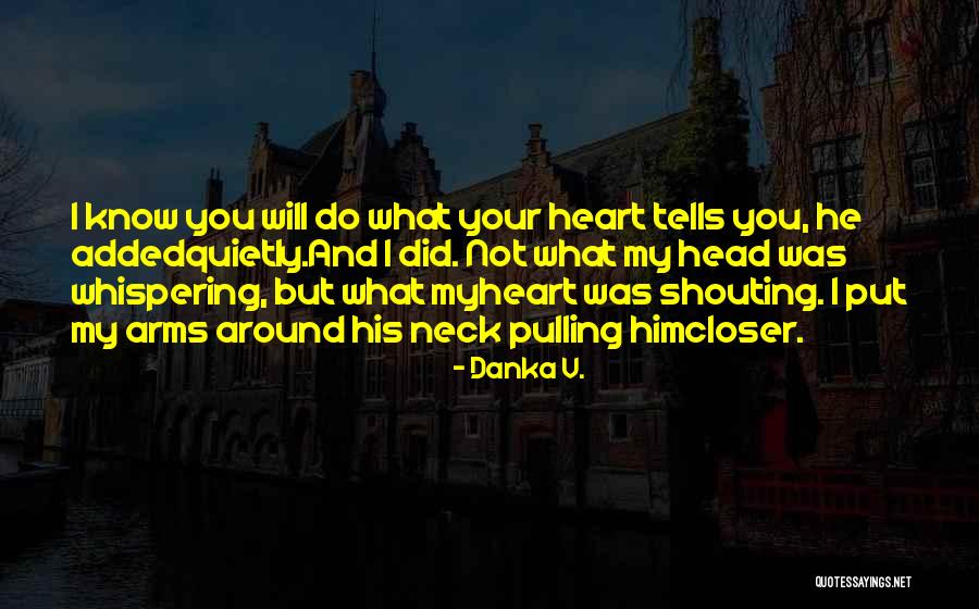 Danka V. Quotes 937783