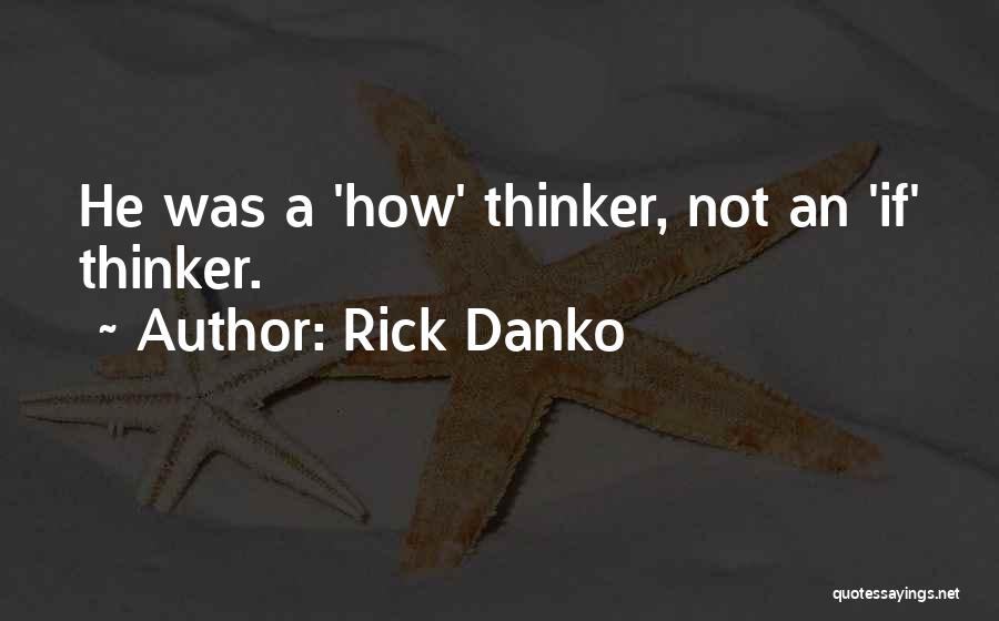 Danko Quotes By Rick Danko