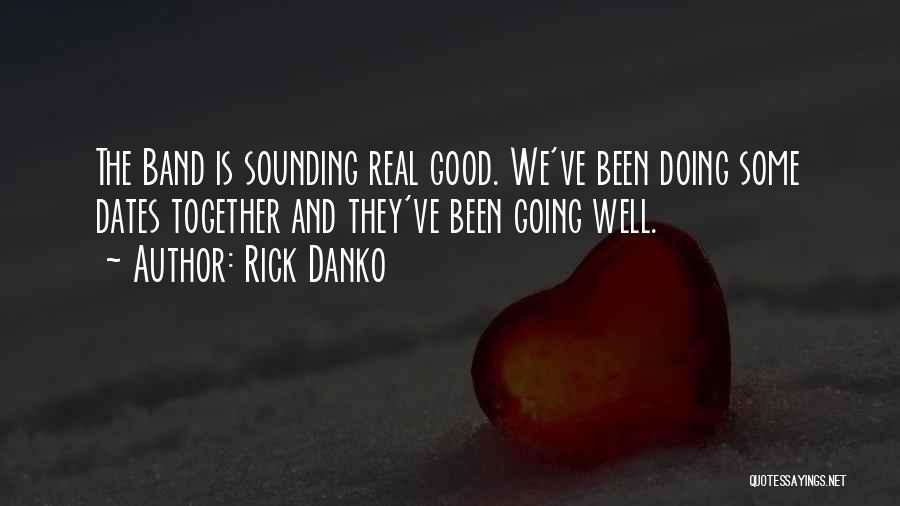 Danko Quotes By Rick Danko