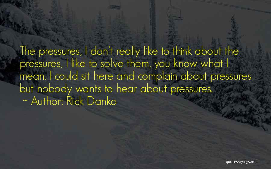 Danko Quotes By Rick Danko