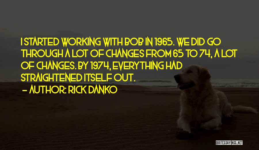 Danko Quotes By Rick Danko