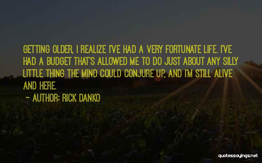 Danko Quotes By Rick Danko