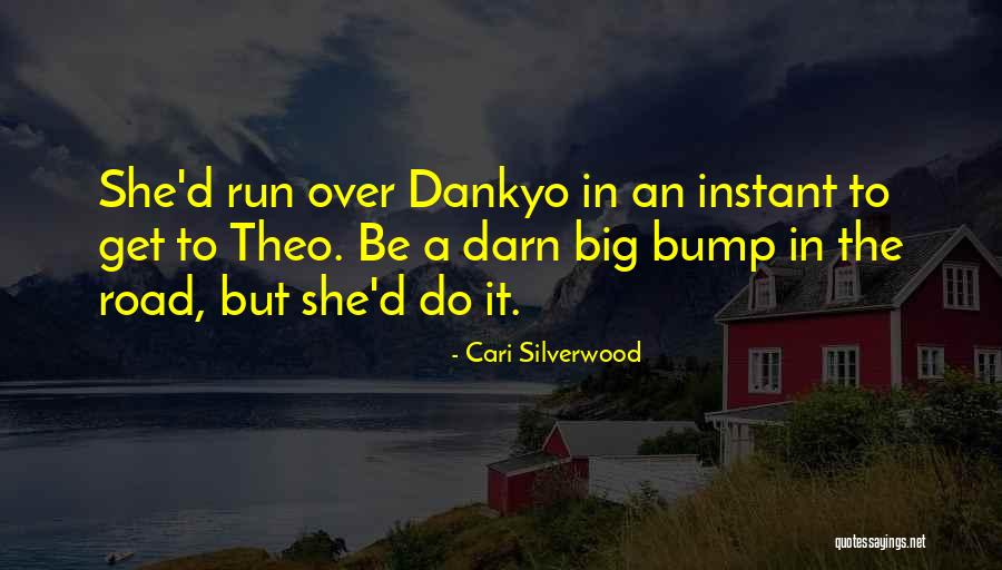 Dankyo Quotes By Cari Silverwood Dankyo Quotes By Cari Silverwood
