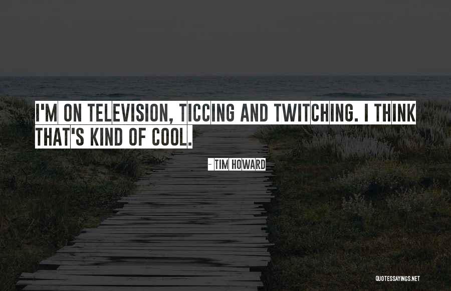 Danman Wanberg Quotes By Tim Howard Danman Wanberg Quotes By Tim Howard