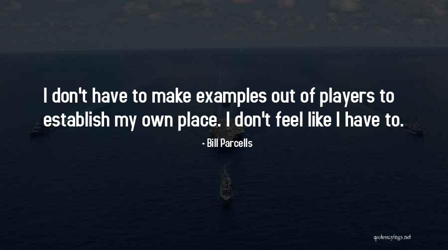 Dannaysm Quotes By Bill Parcells Dannaysm Quotes By Bill Parcells