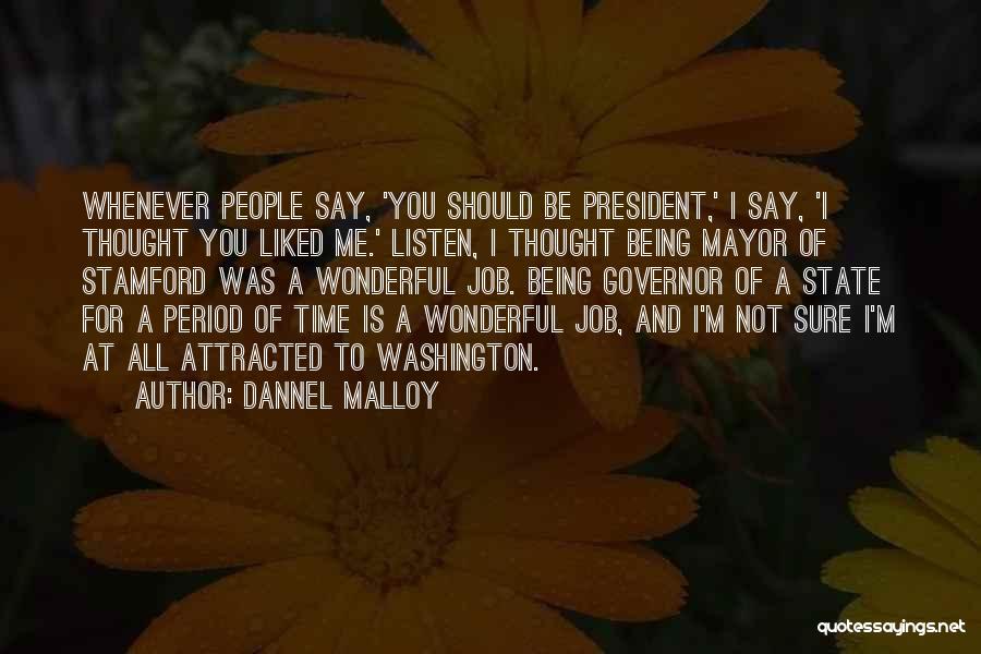 Dannel Malloy Quotes 1153700