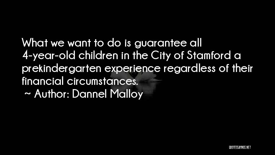 Dannel Malloy Quotes 1928188