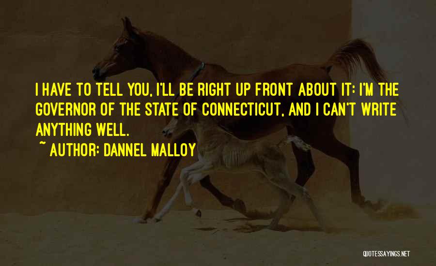 Dannel Malloy Quotes 874495